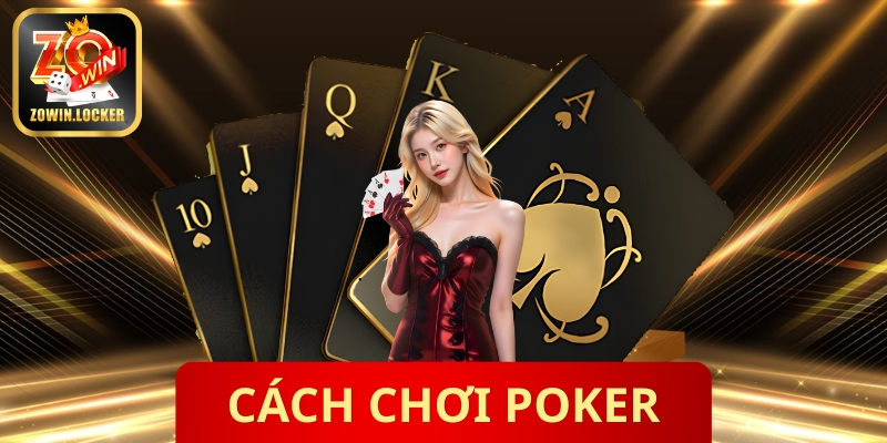 Cách Chơi Poker