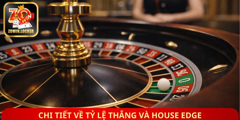 Chi tiết về tỷ lệ thắng và House Edge