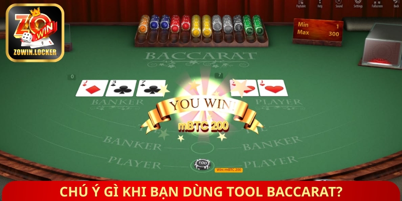 Chú ý gì khi bạn dùng tool baccarat?