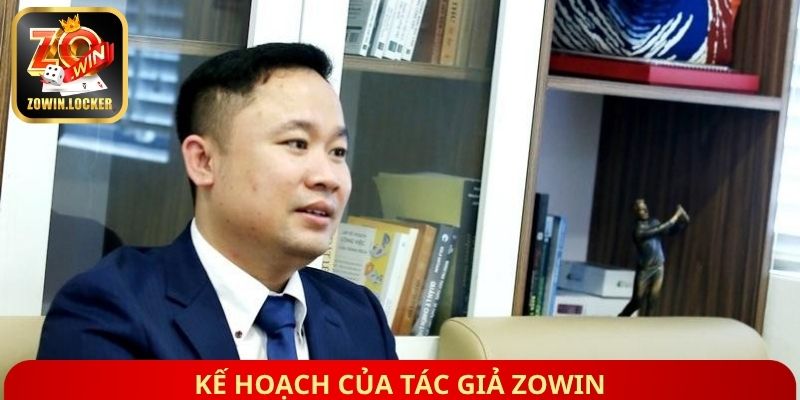 Kế hoạch của tác giả Zowin