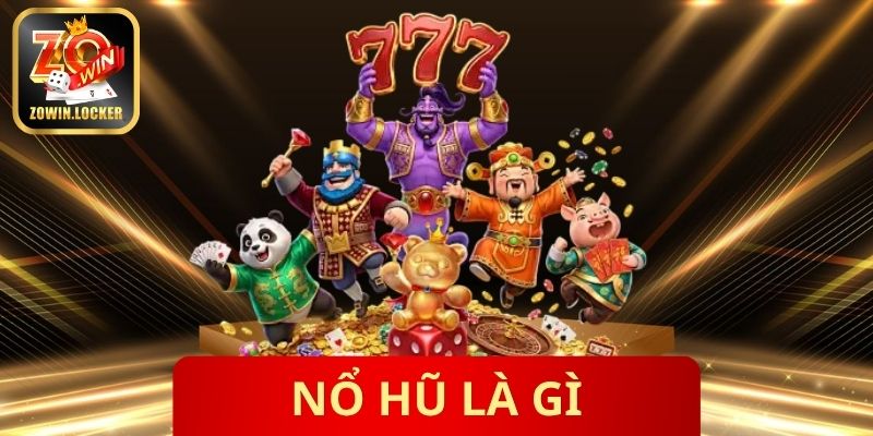 Nổ Hũ Là Gì