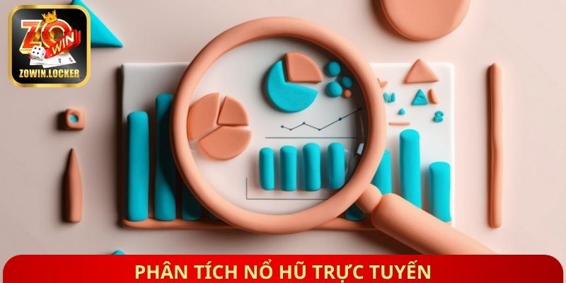 Phân tích nổ hũ trực tuyến