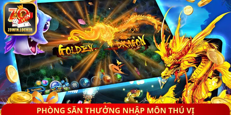 Phòng săn thưởng nhập môn thú vị