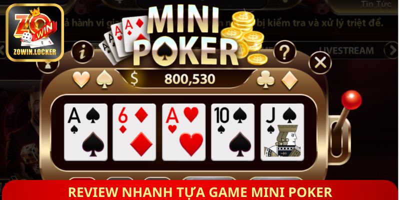 Review nhanh tựa game Mini Poker