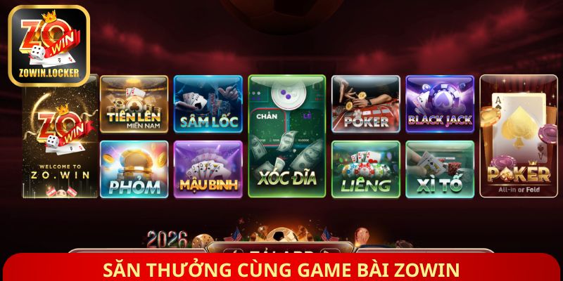 Săn thưởng cùng game bài Zowin