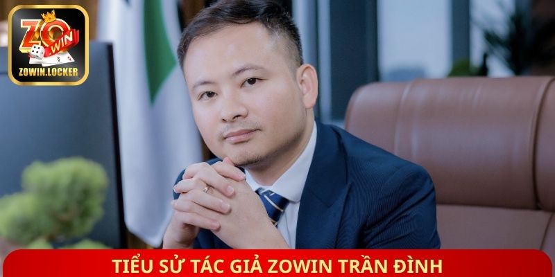 Tiểu sử tác giả Zowin Trần Đình