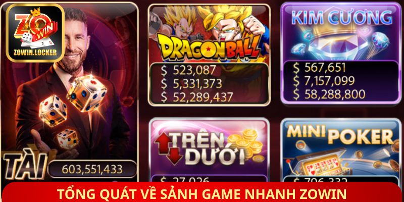 Tổng quát về sảnh game nhanh Zowin