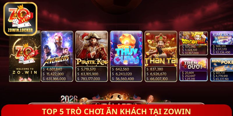 Top 5 trò chơi ăn khách tại Zowin
